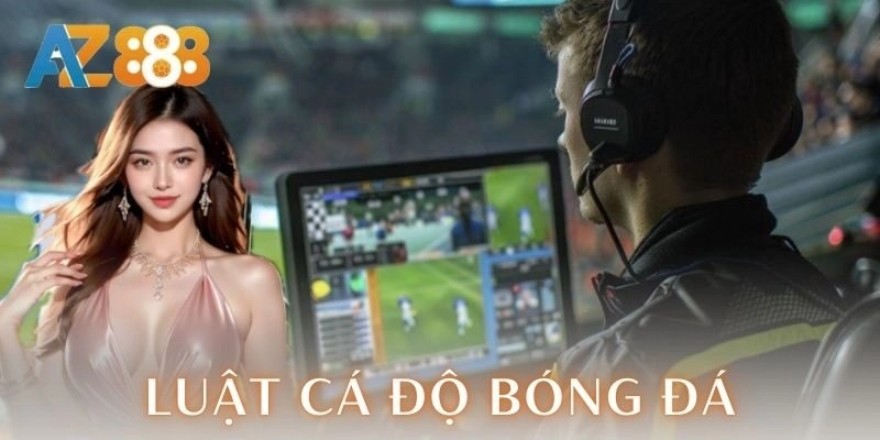 Luật cá độ bóng đá - Hướng dẫn chơi đỉnh cao cho anh em 3 Lời khuyên khi tham gia cá độ bóng đá